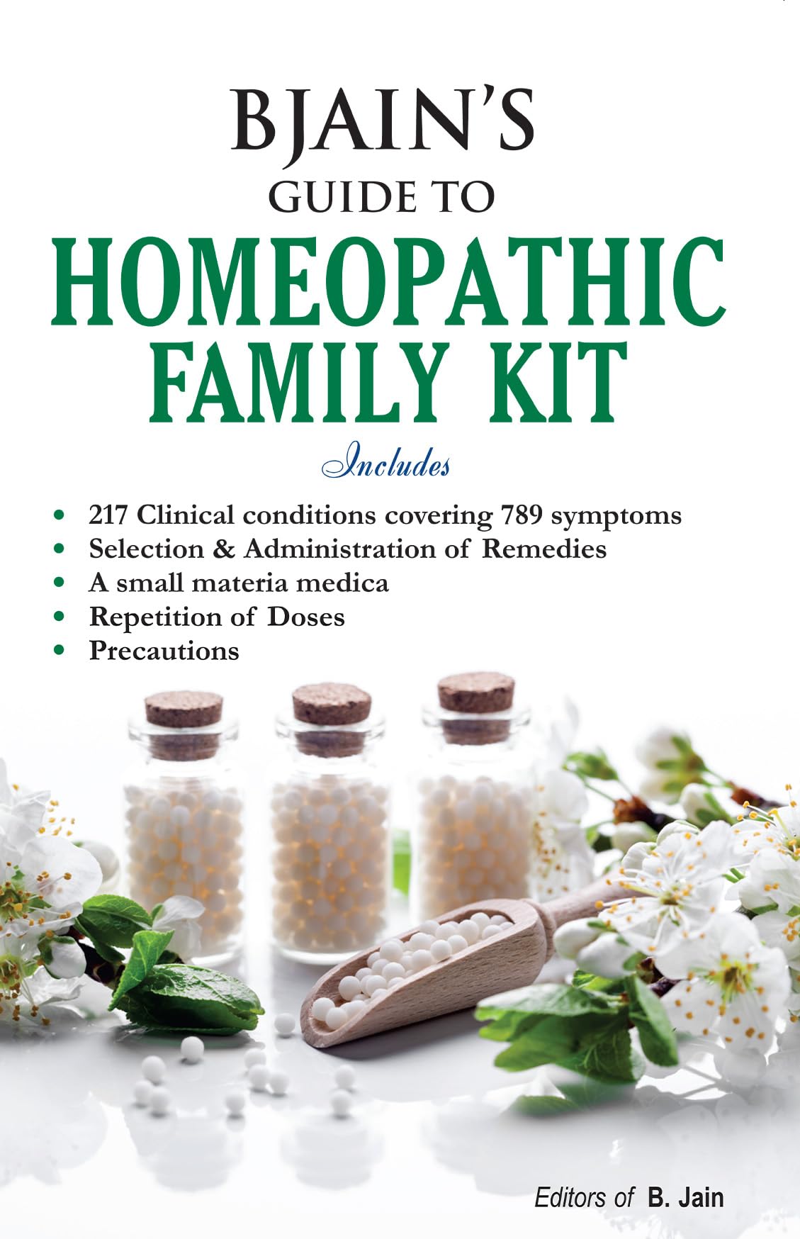 Bjains Guide To Homeopathic Family Kit Includes - 217 Clinical Conditions Covering 789 Symptoms Selection & Administration Of Remedies A Small Materia Medica Repetition Of Doses Precuations