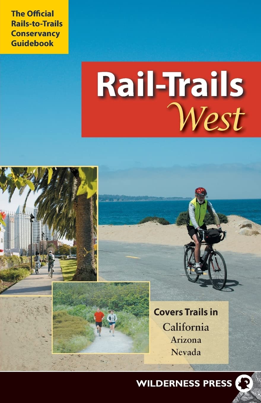RailTrails West: California, Arizona, and Nevada,Used