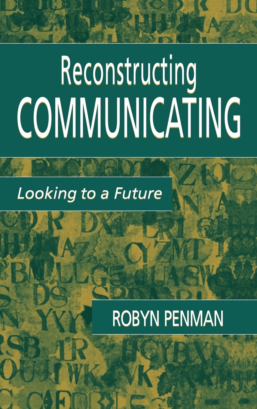 Reconstructing Communicating: Looking To A Future (Routledge Communication Series),Used