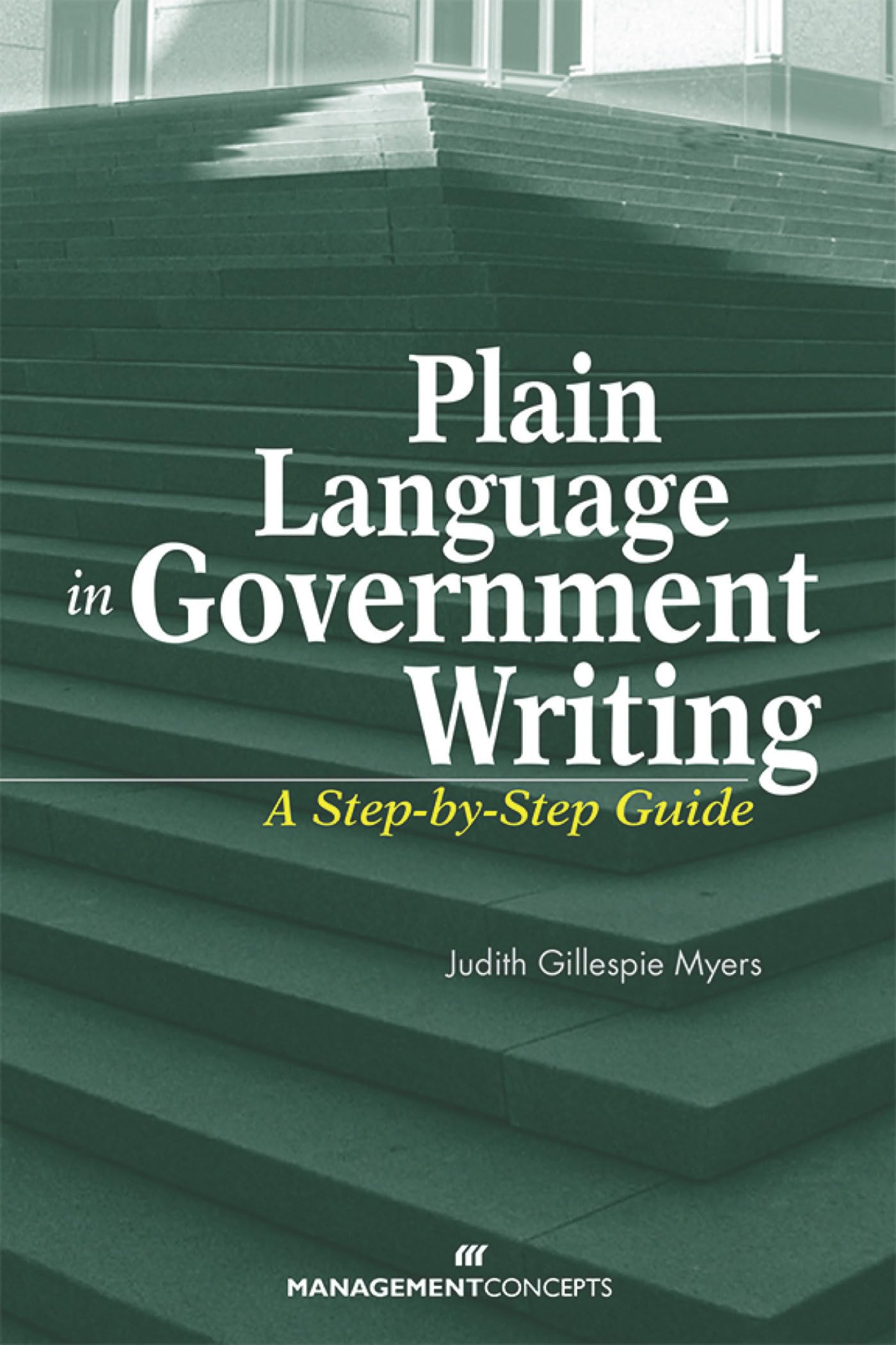 Plain Language in Government Writing: A StepbyStep Guide,Used