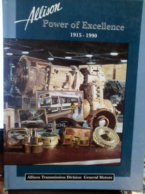 Allison Power Of Excellence 19151990  Allison Transmission Division General Motors-new