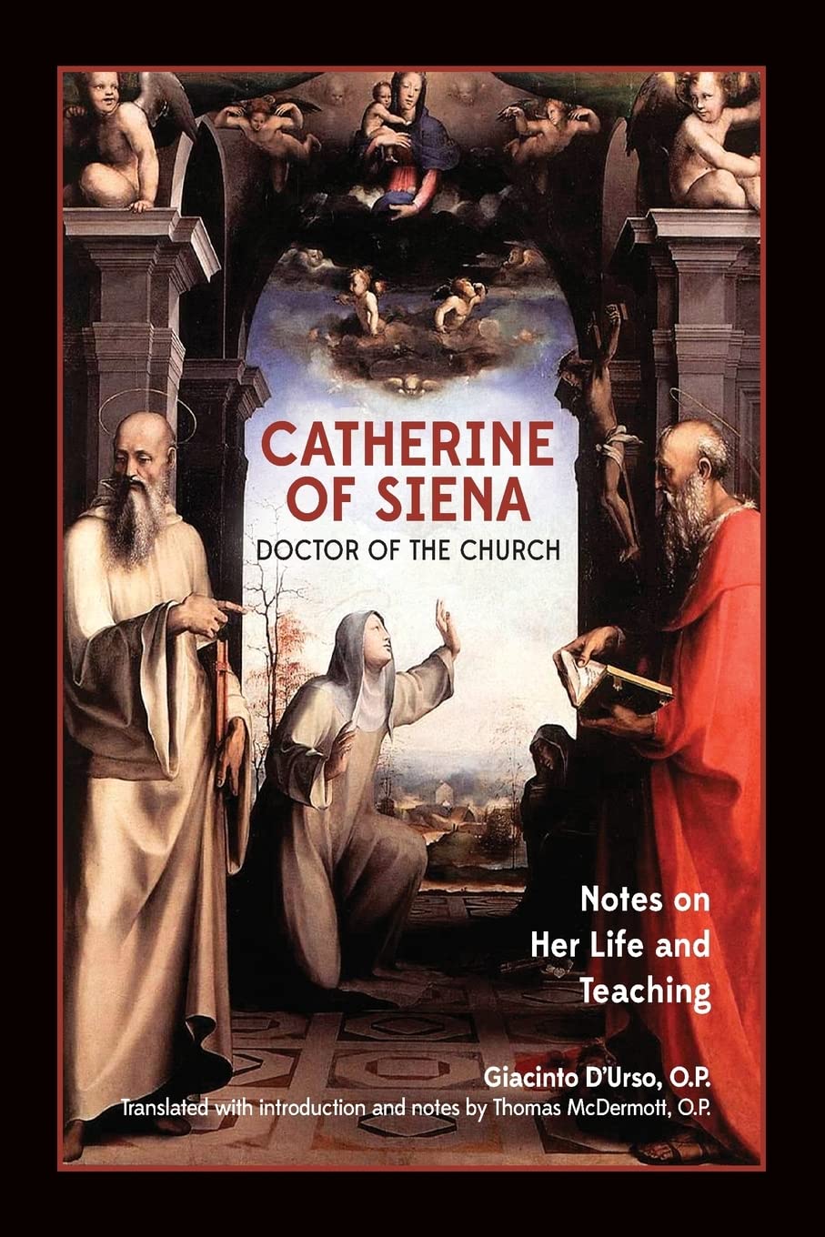Catherine Of Siena, Doctor Of The Church: Notes On Her Life And Teaching.,Used