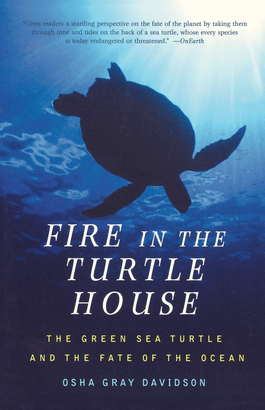 Fire In The Turtle House: The Green Sea Turtle and the Fate of the Ocean,Used