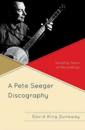 A Pete Seeger Discography: Seventy Years Of Recordings (Volume 14) (American Folk Music And Musicians Series, 14),Used