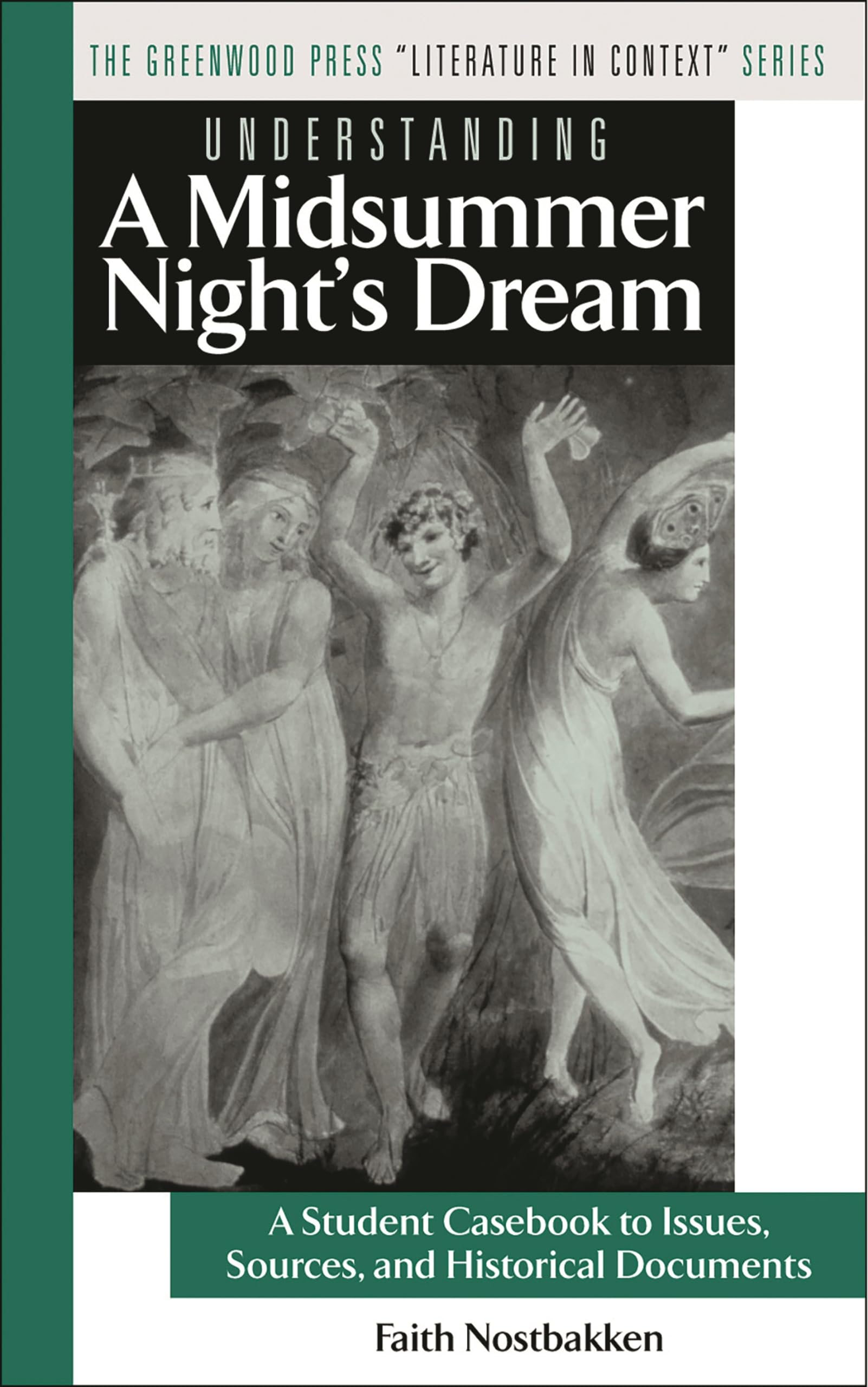 Understanding A Midsummer Night's Dream: A Student Casebook to Issues, Sources, and Historical Documents (The Greenwood Press 'L,Used