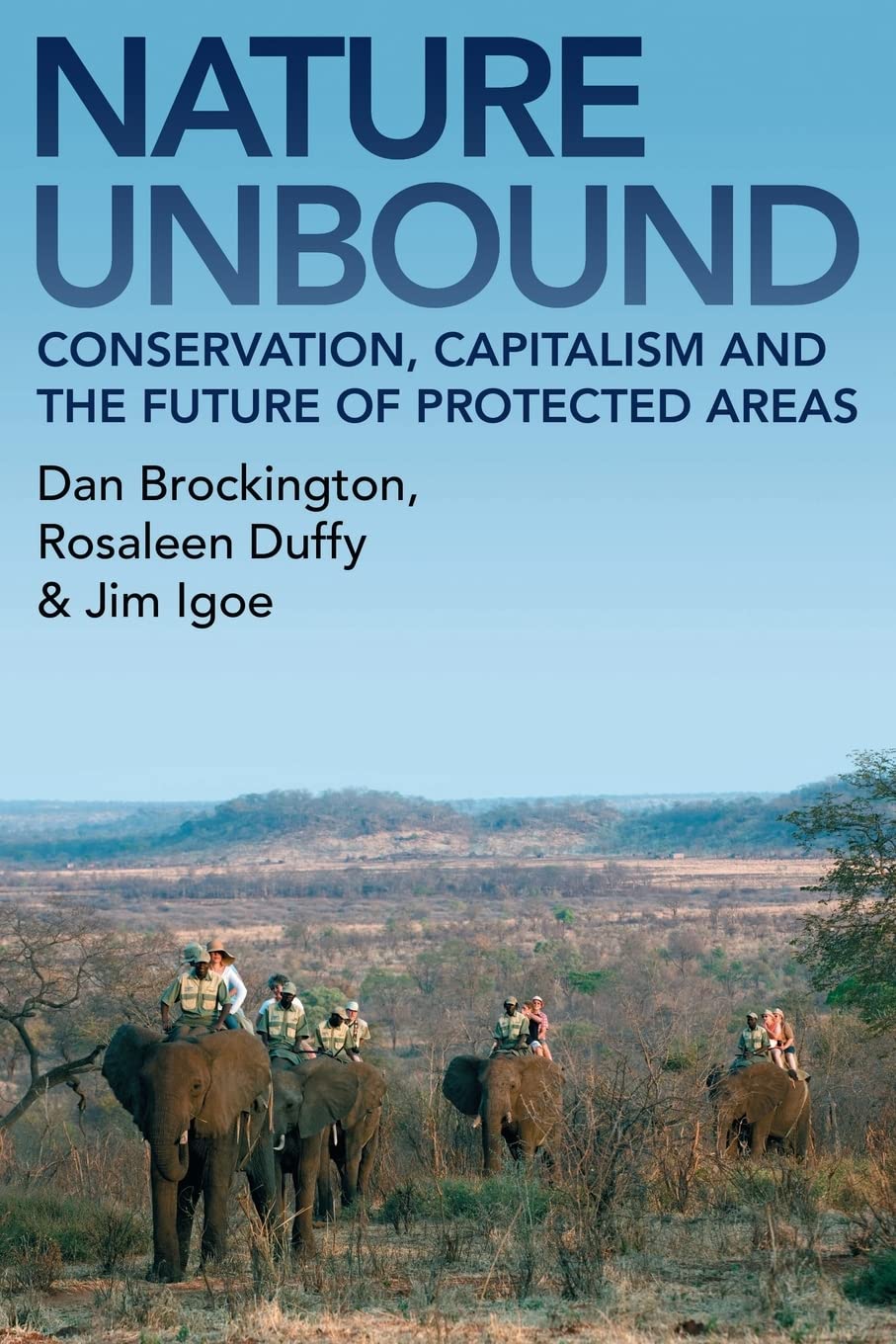 Nature Unbound: Conservation, Capitalism and the Future of Protected Areas,New