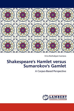 Shakespeare's Hamlet versus Sumarokov's Gamlet: A CorpusBased Perspective,Used