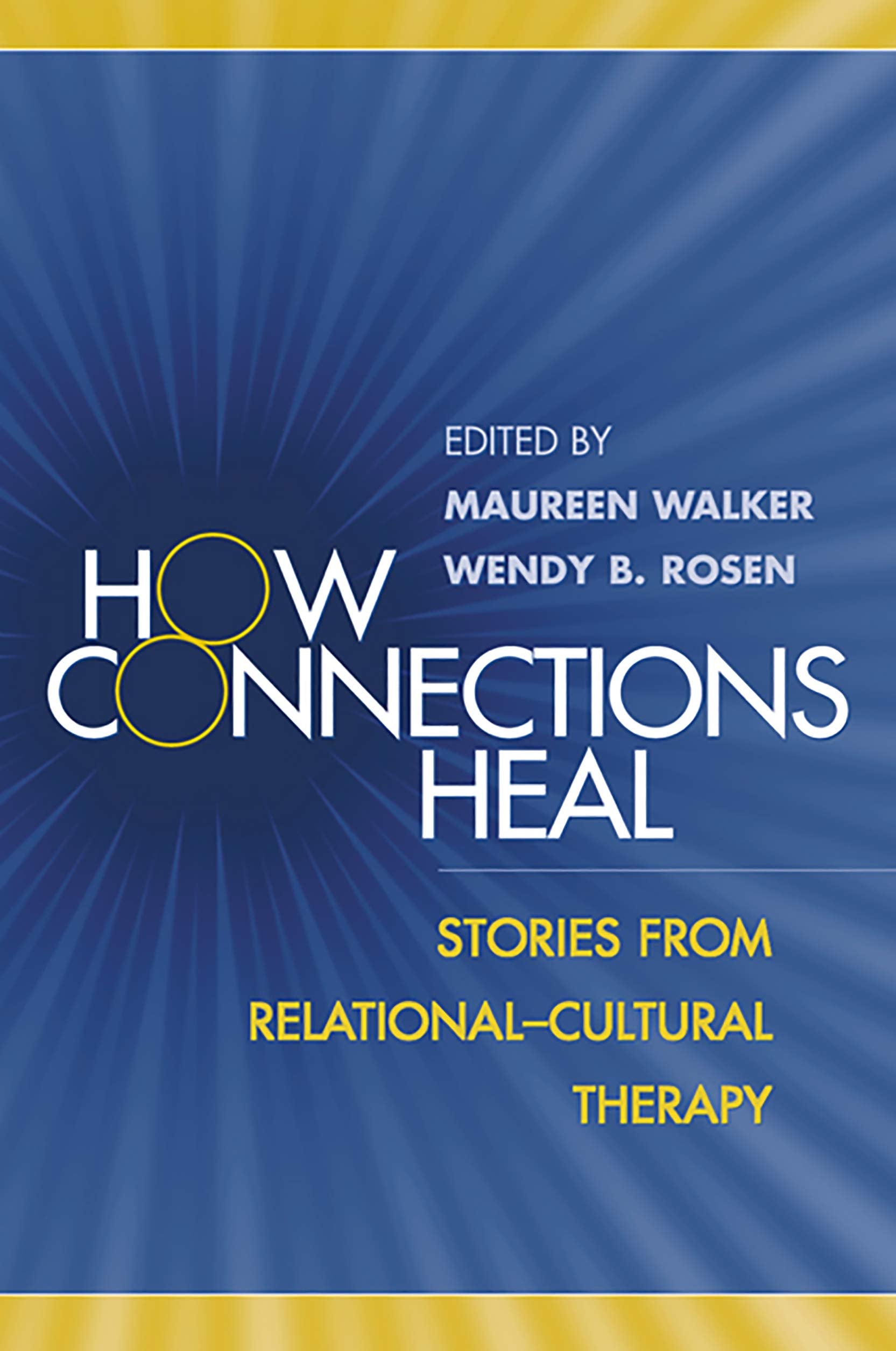 How Connections Heal: Stories from RelationalCultural Therapy,Used