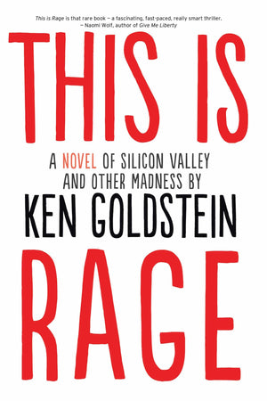 This Is Rage: A Novel Of Silicon Valley And Other Madness,Used