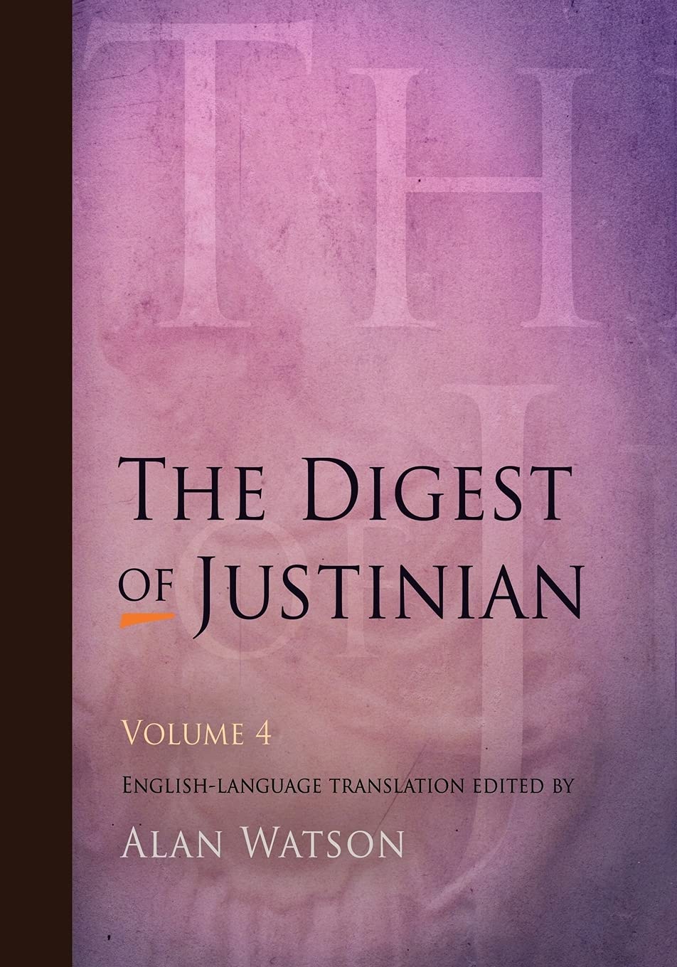 The Digest of Justinian, Volume 4,Used