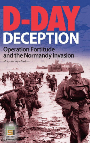 DDay Deception: Operation Fortitude and the Normandy Invasion (Praeger Security International),Used