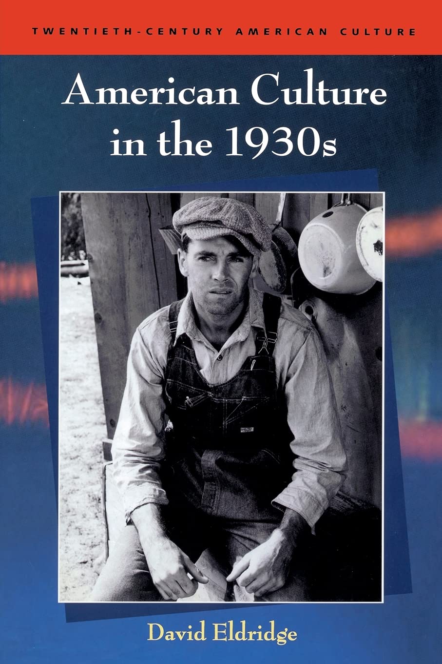 American Culture In The 1930S (Twentiethcentury American Culture),New