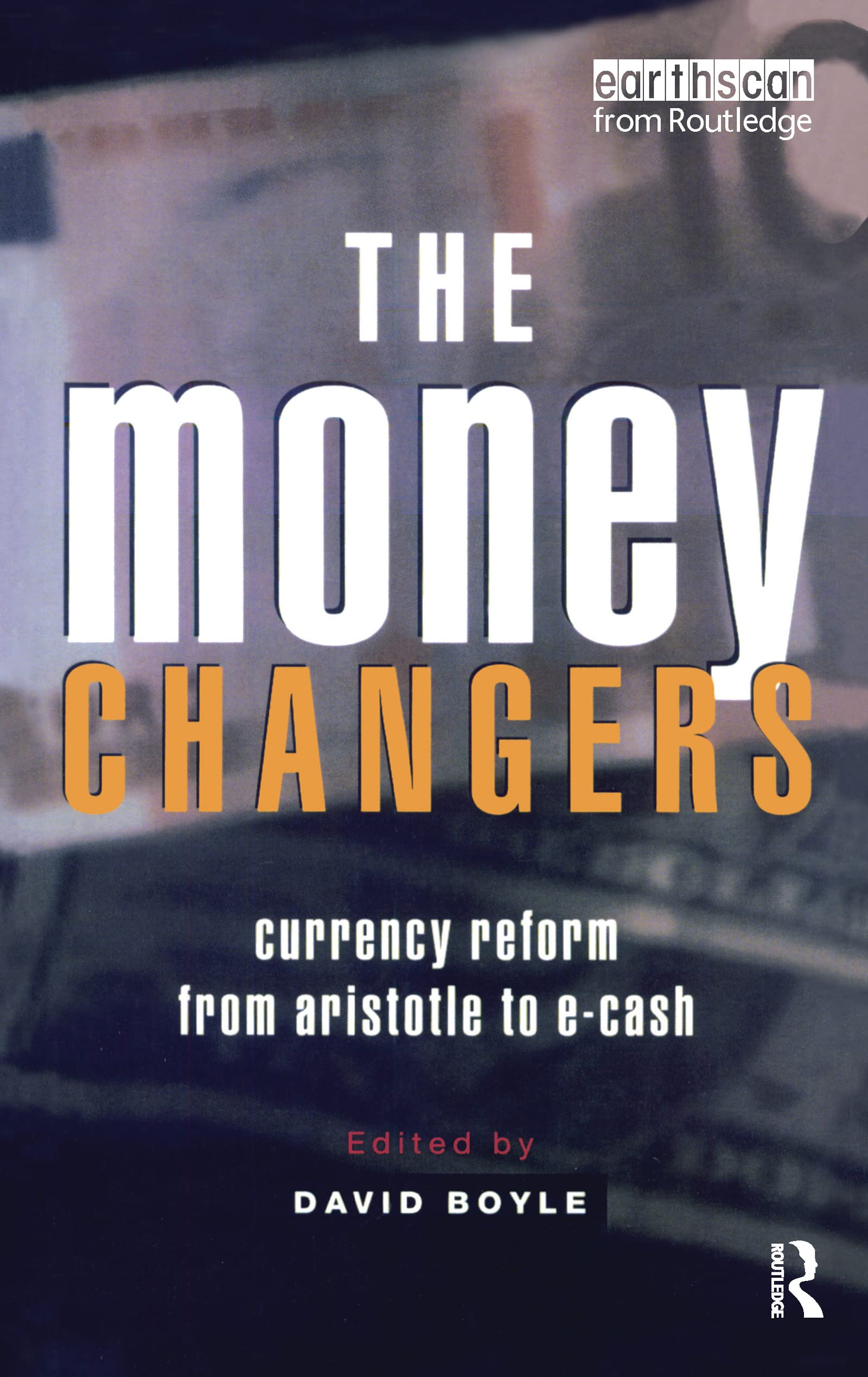 The Money Changers: Currency Reform from Aristotle to ECash,Used