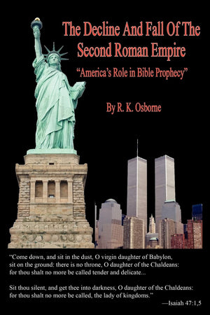 The Decline and Fall of the Second Roman Empire  America's Role in Bible Prophecy,Used