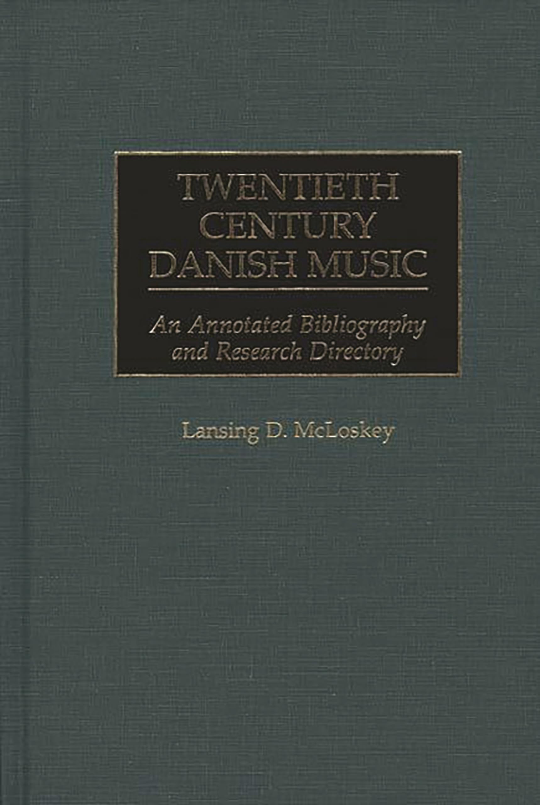 Twentieth Century Danish Music: An Annotated Bibliography And Research Directory (Music Reference Collection),Used