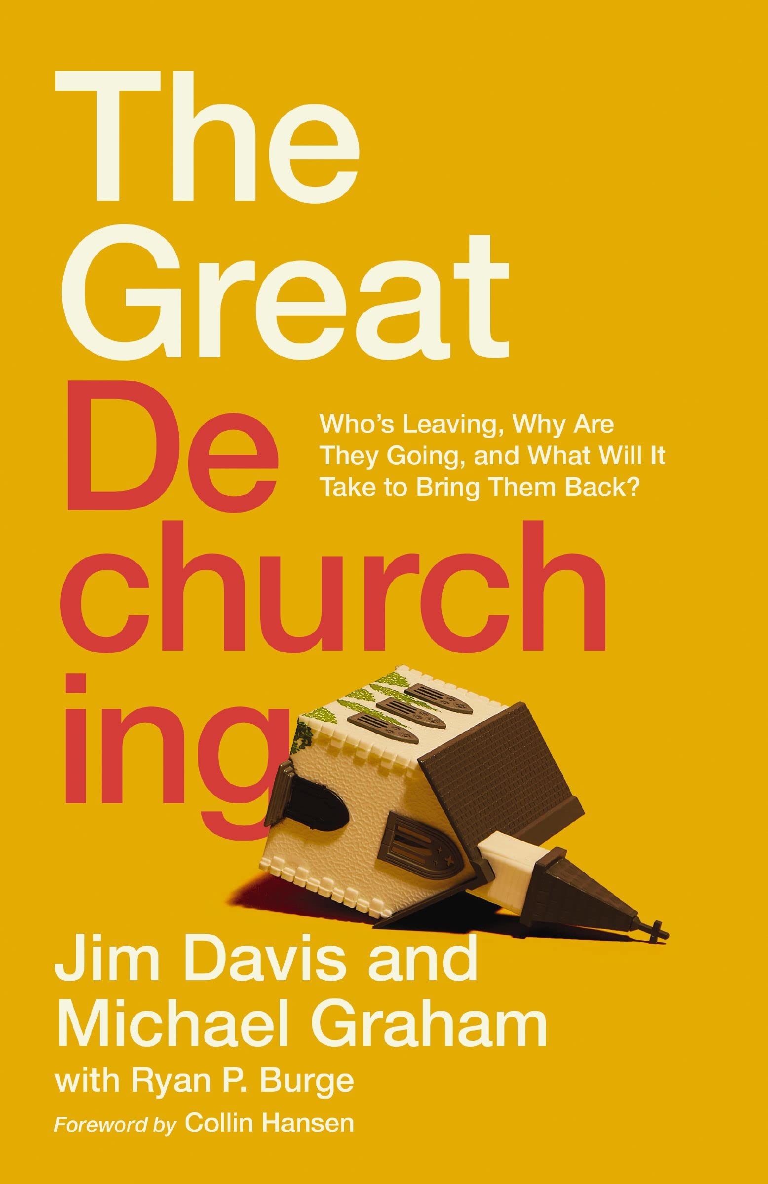 The Great Dechurching: Whos Leaving, Why Are They Going, And What Will It Take To Bring Them Back?,Used