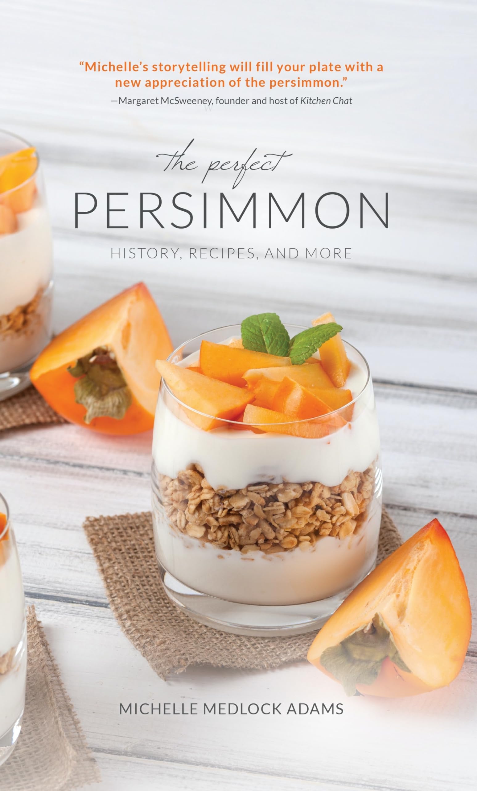 The Perfect Persimmon: History, Recipes, and More,Used