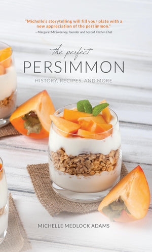 The Perfect Persimmon: History, Recipes, and More,Used