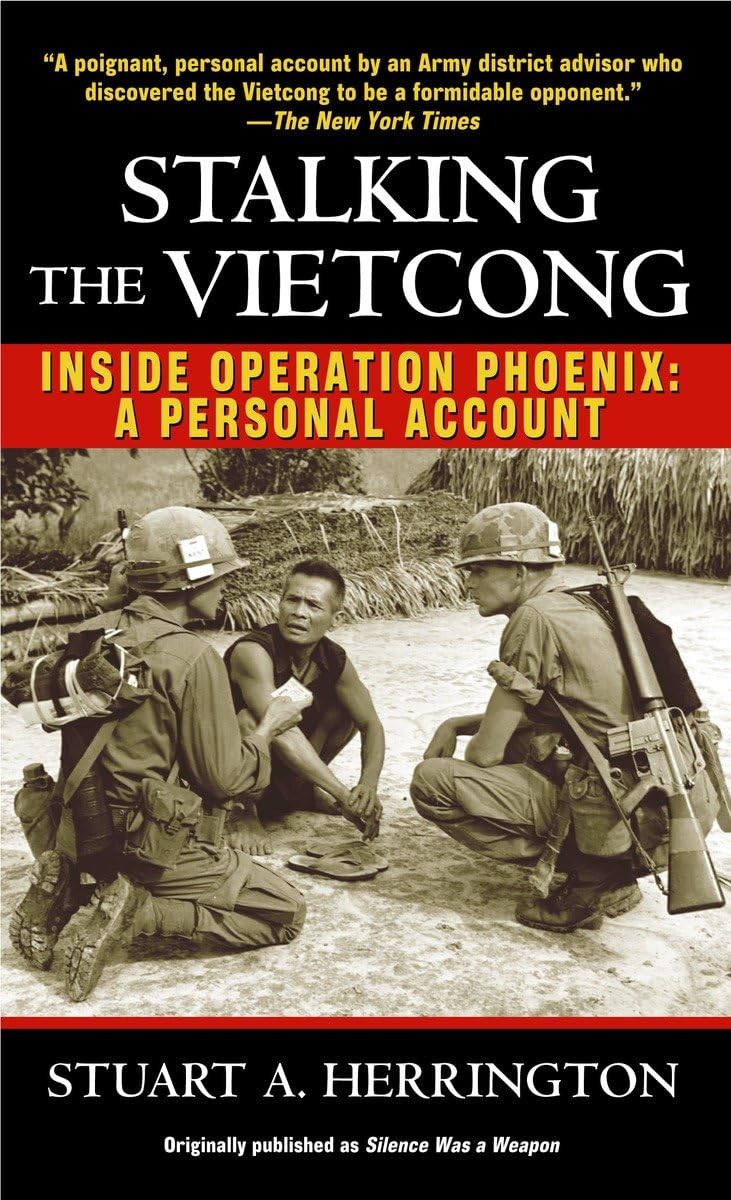 Stalking The Vietcong: Inside Operation Phoenix: A Personal Account