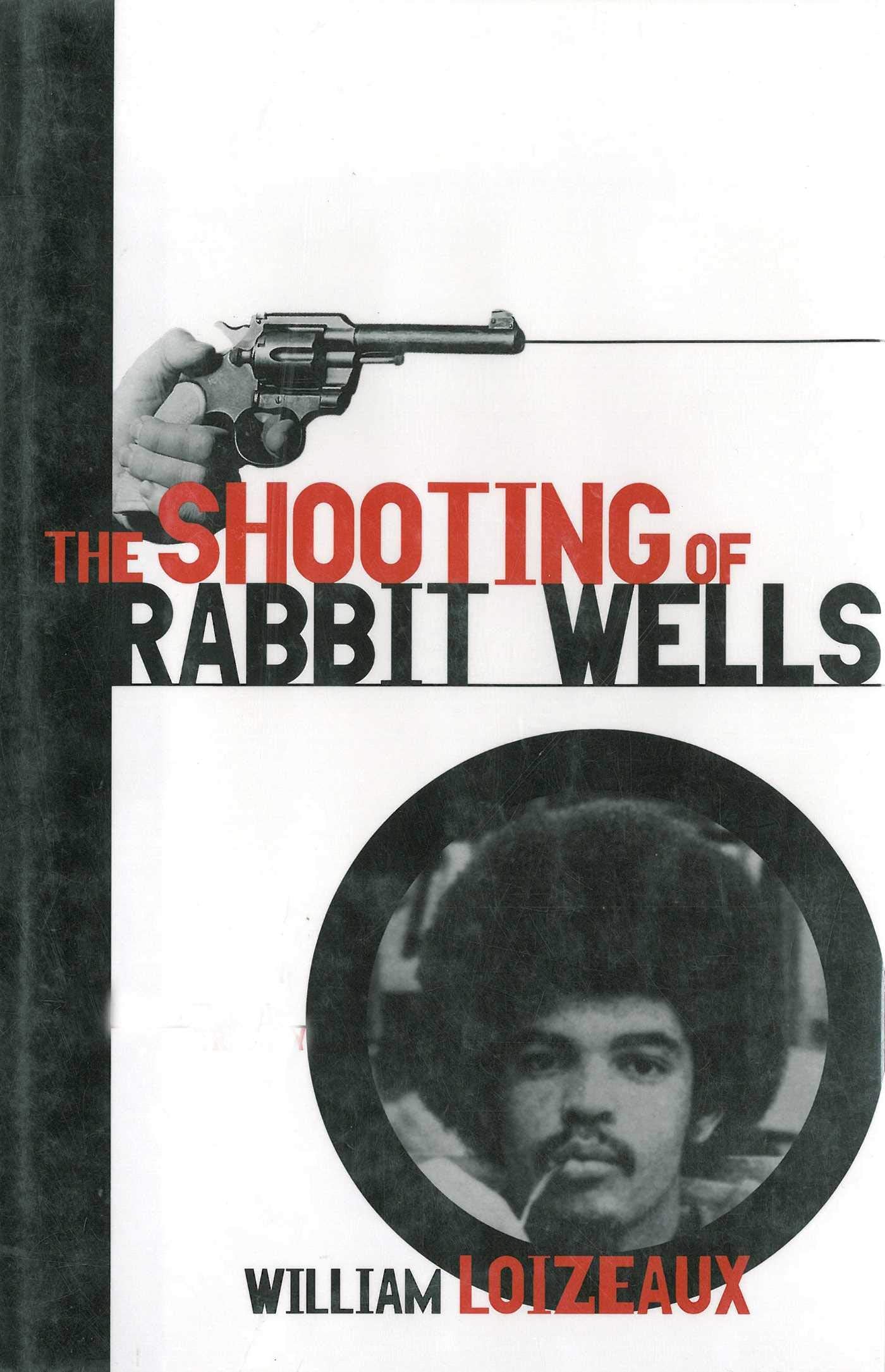 The Shooting Of Rabbit Wells: A White Cop, A Young Man Of Color, And An American Tragedy,Used
