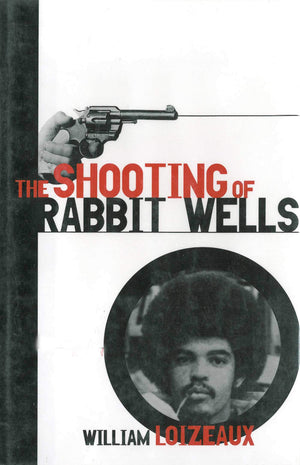 The Shooting Of Rabbit Wells: A White Cop, A Young Man Of Color, And An American Tragedy,Used