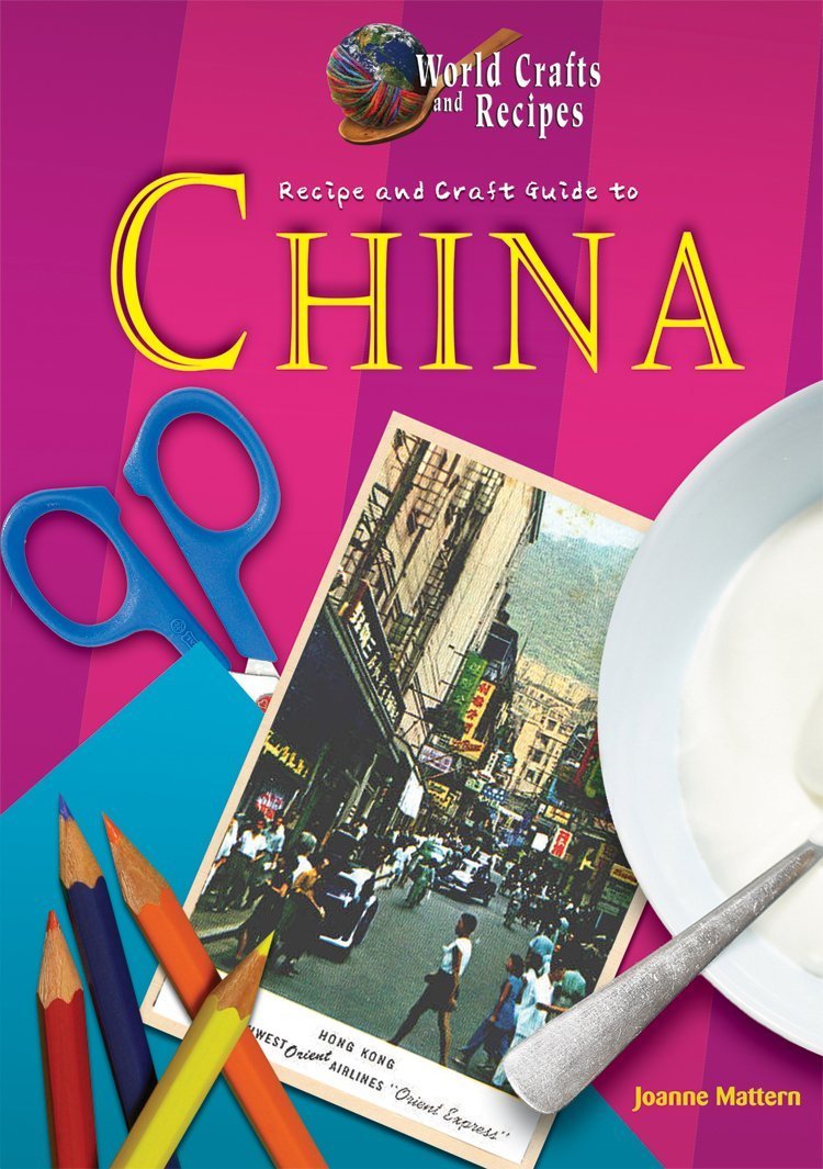 Recipe and Craft Guide to China (World Crafts and Recipes),Used