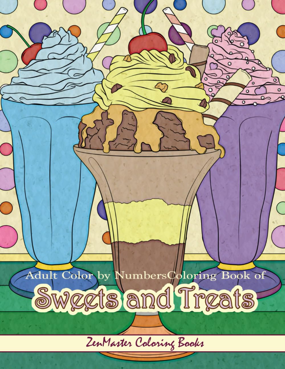 Adult Color By Numbers Coloring Book of Sweets and Treats: Color By Number Coloring Book for Adults of Sweets, Treats, Deserts, ,Used