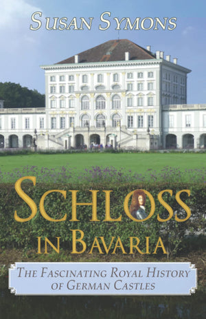 Schloss in Bavaria: The Fascinating Royal History of German Castles,Used