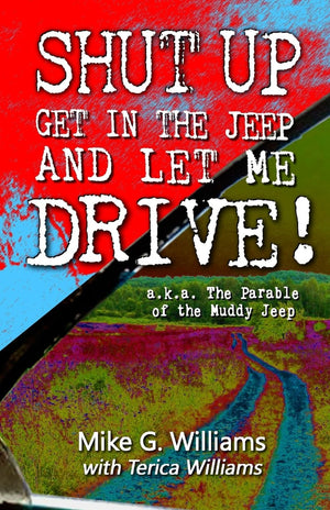 The Parable of the Muddy Jeep: The Adventurous Life of Riding Shotgun with God,Used