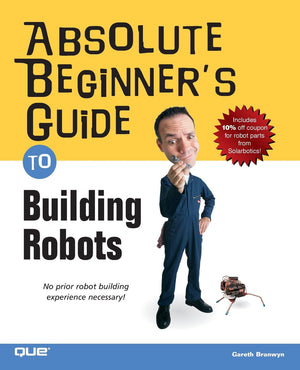 Absolute Beginner's Guide to Building Robots,Used