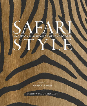 Safari Style: Exceptional African Camps And Lodges,New
