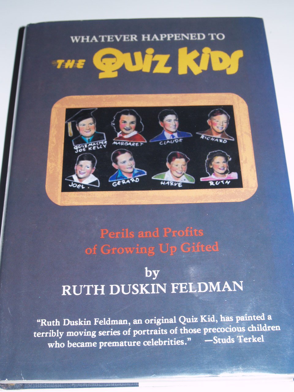 Whatever Happened to the Quiz Kids? Perils and Profits of Growing Up Gifted,Used