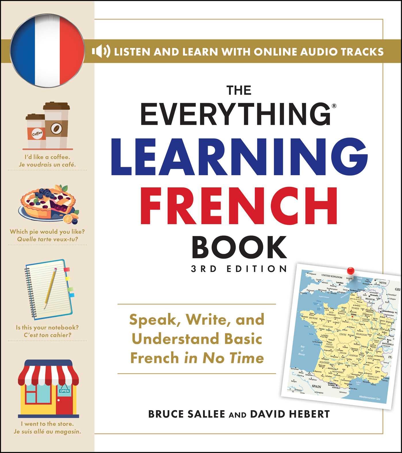 The Everything Learning French Book, 3Rd Edition: Speak, Write, And Understand Basic French In No Time (Everything Series)