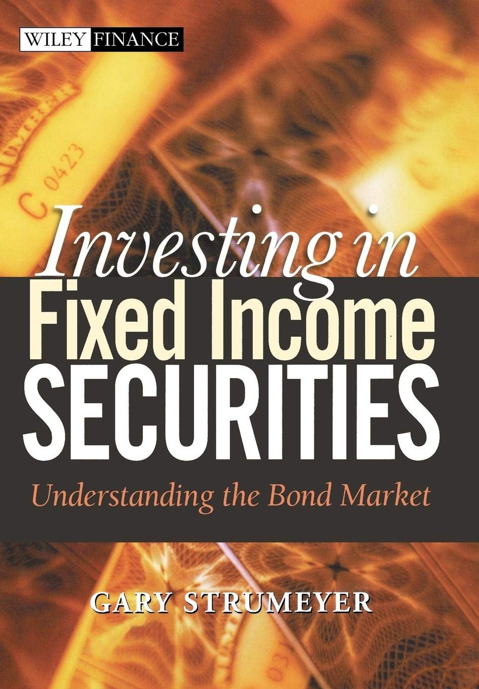 Investing in Fixed Income Securities: Understanding the Bond Market,Used