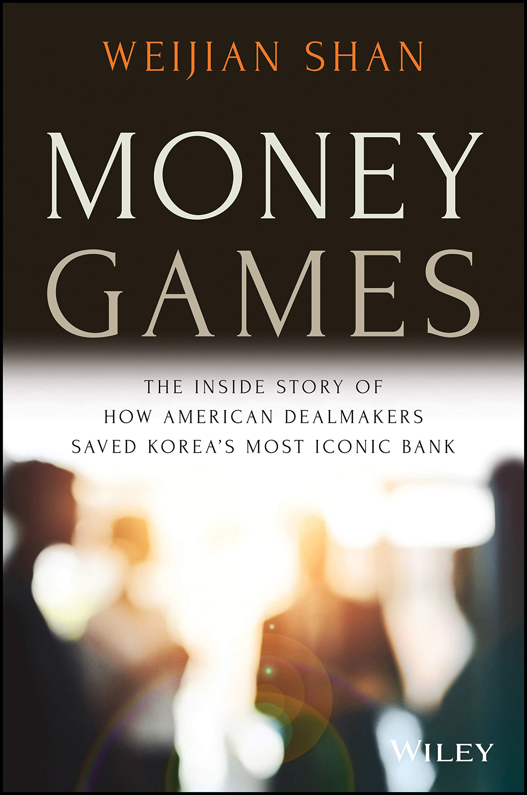 Money Games: The Inside Story of How American Dealmakers Saved Korea's Most Iconic Bank,Used