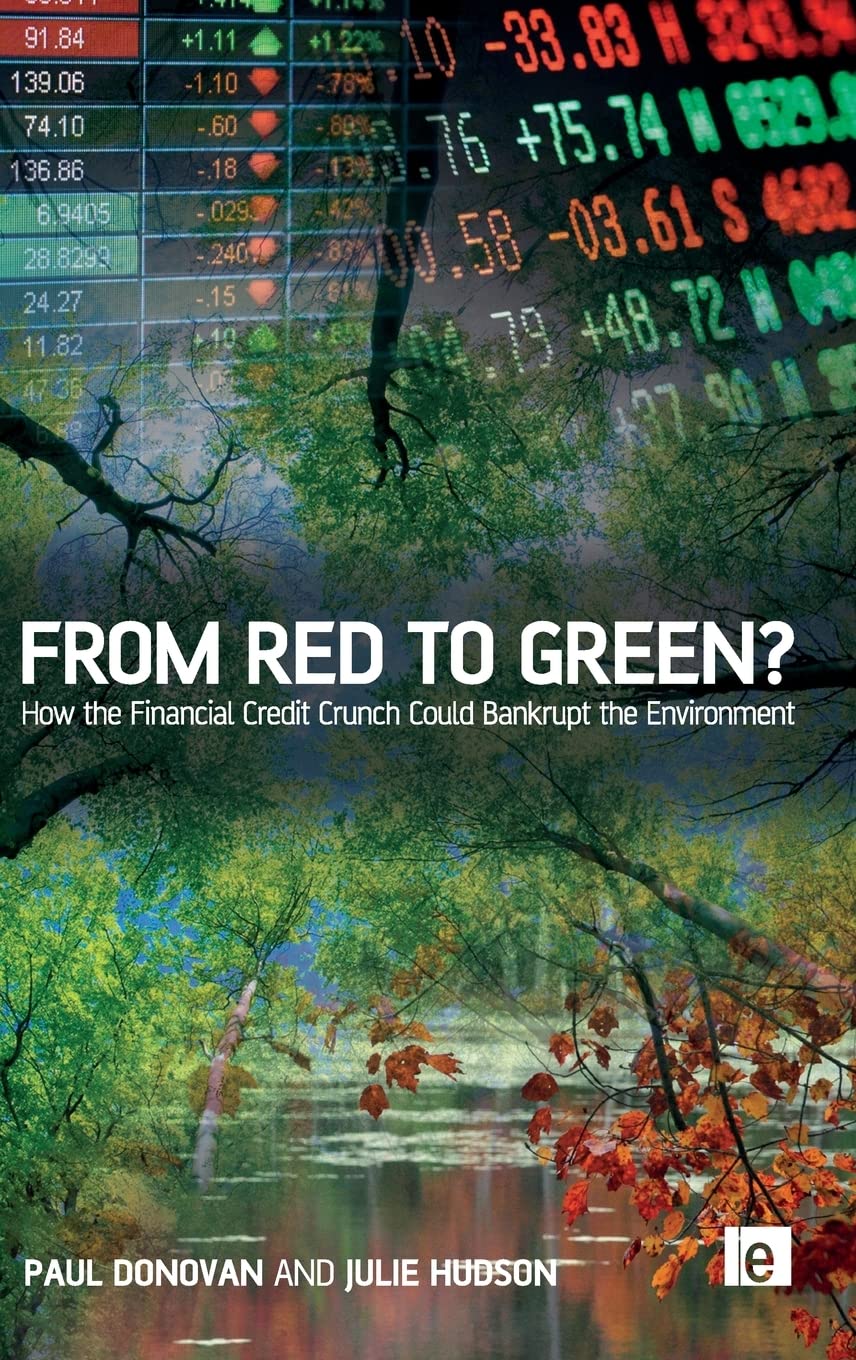 From Red to Green?: How the Financial Credit Crunch Could Bankrupt the Environment,Used
