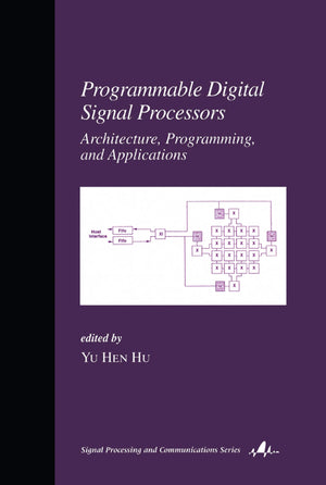 Programmable Digital Signal Processors: Architecture: Programming, and Applications (Signal Processing and Communications),Used
