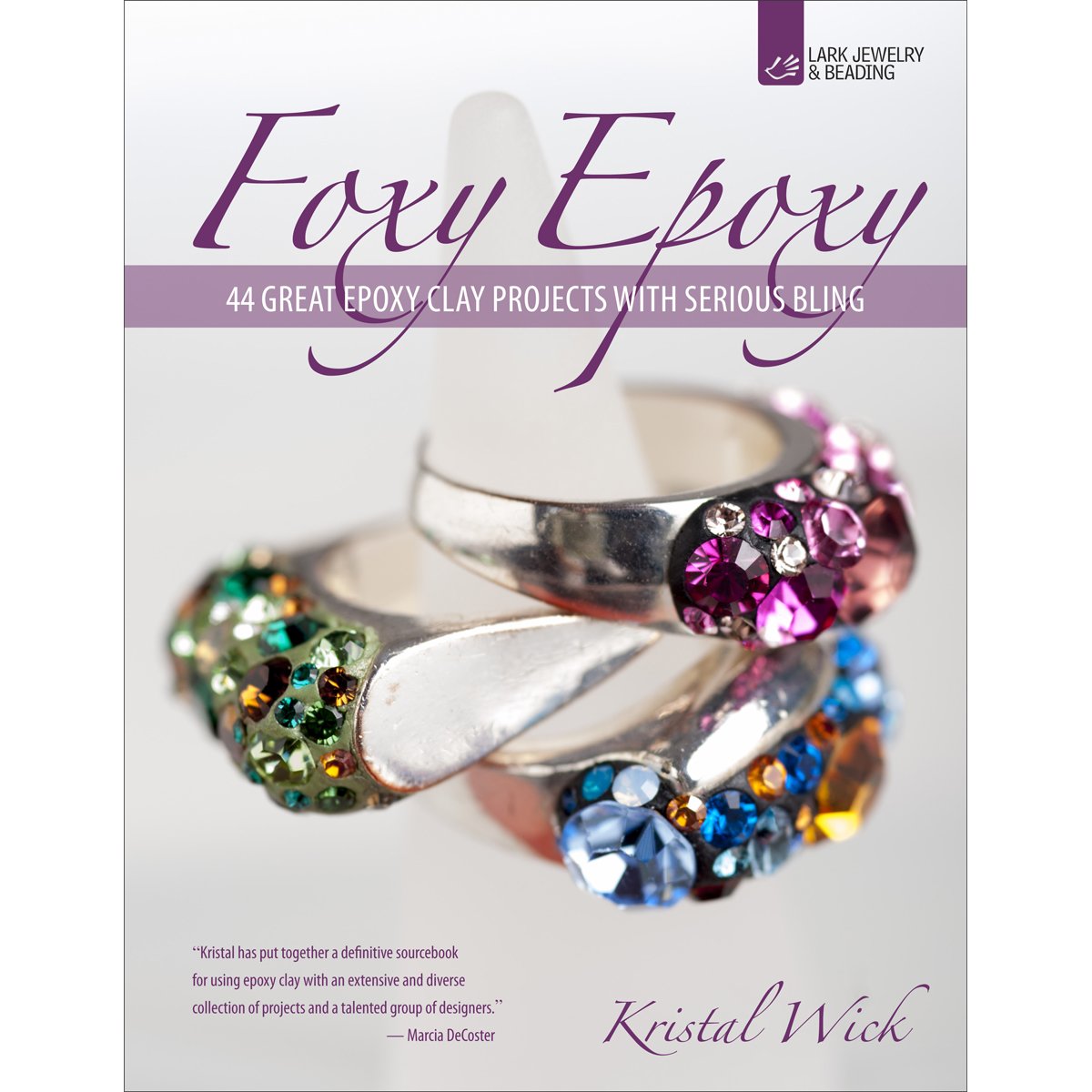 Foxy Epoxy: 44 Great Epoxy Clay Projects with Serious Bling,Used