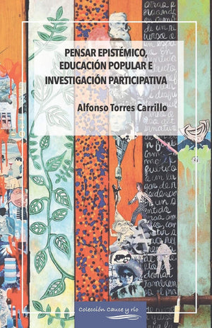 Pensar epistmico, educacin popular e investigacin participativa (Cauce y ro) (Spanish Edition),Used