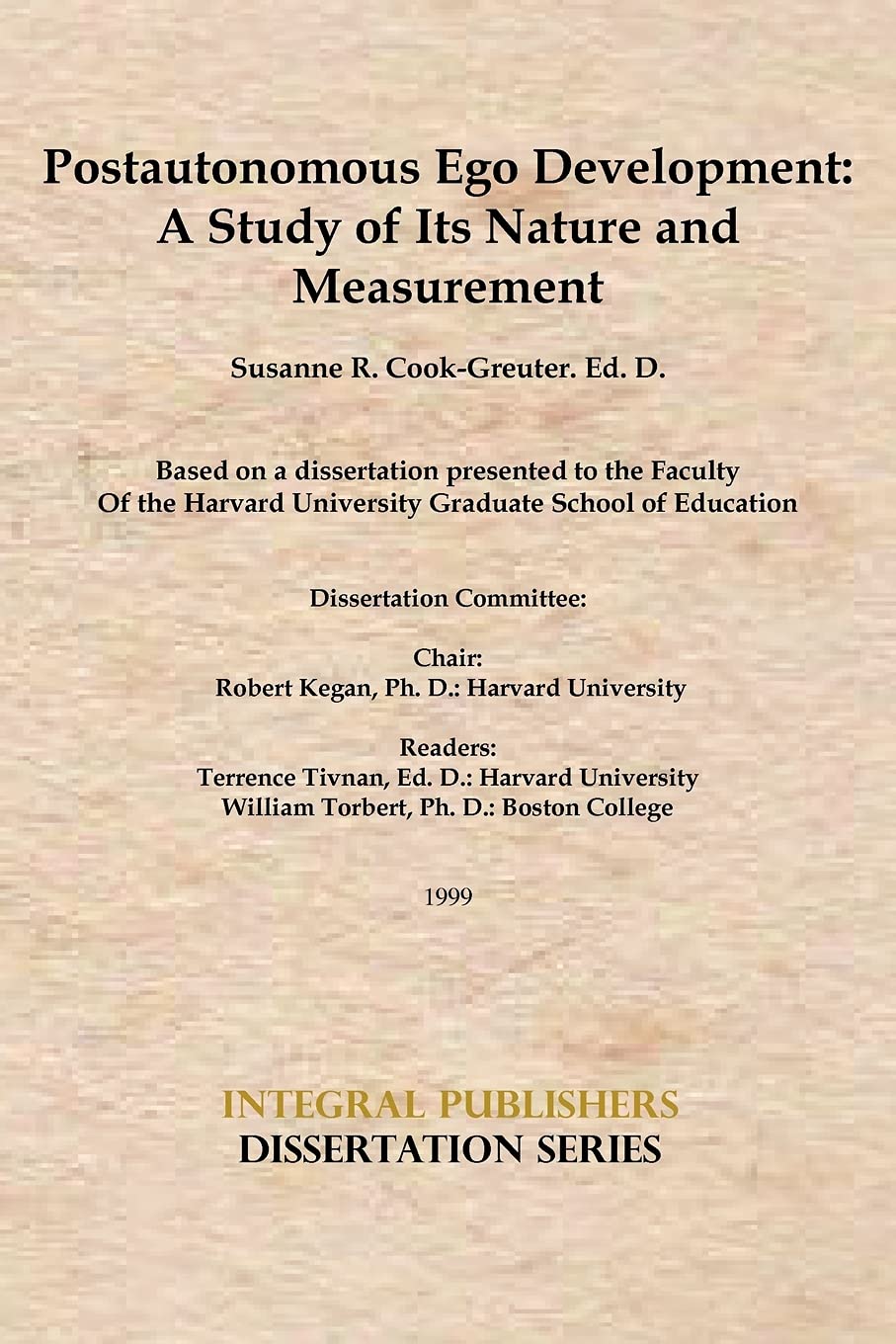 Postautonomous Ego Development: A Study of Its Nature and Measurement (Integral Publishers Dissertation),Used