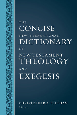 The Concise New International Dictionary Of New Testament Theology And Exegesis,New