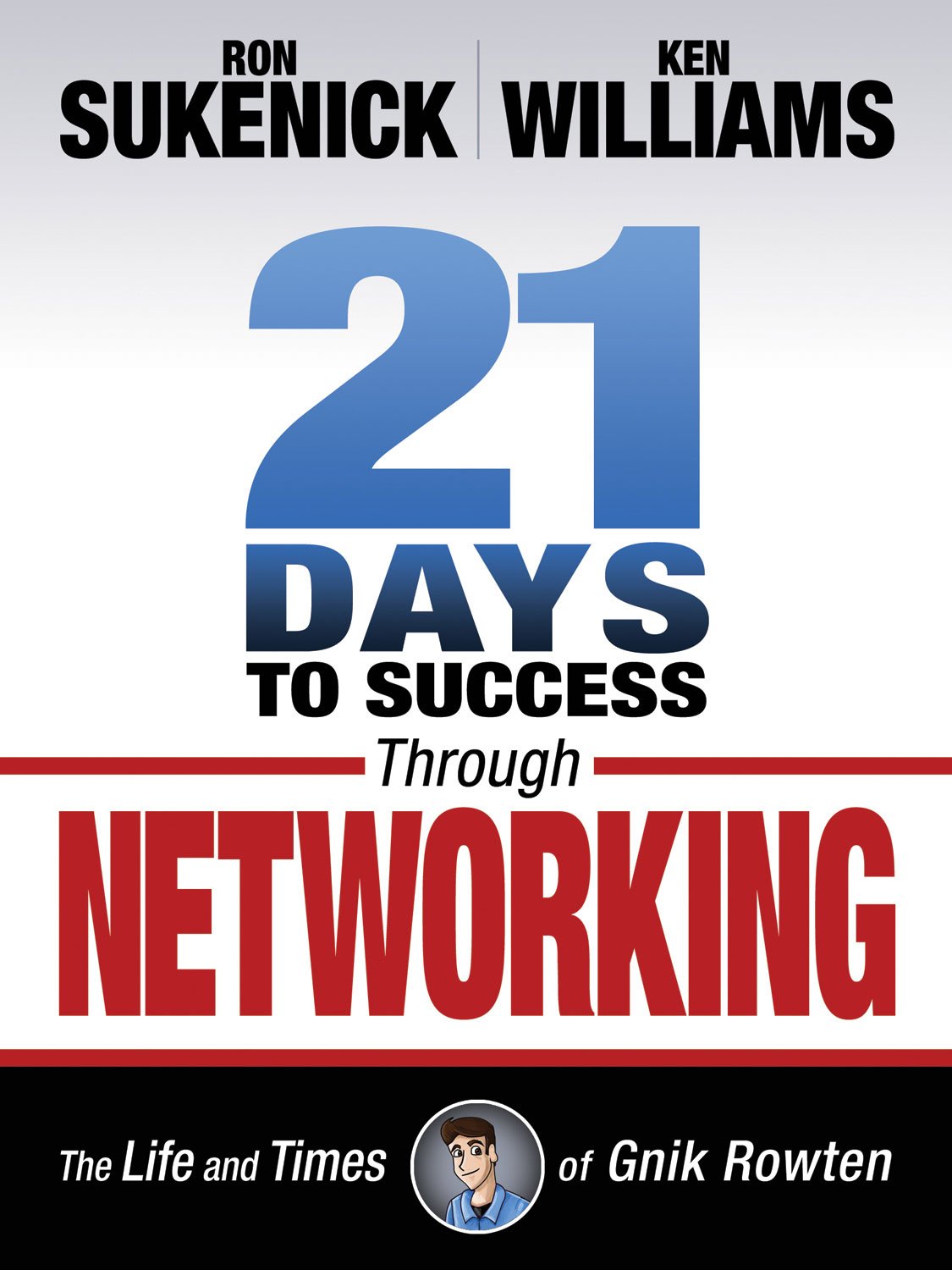 21 Days To Success Through Networking: The Life And Times Of Gnik Rowten,Used