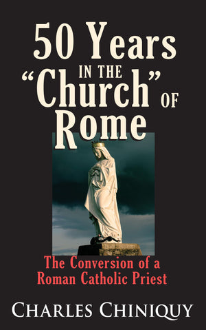 Fifty (50) Years In The Church Of Rome The Conversion Of A Priest-used