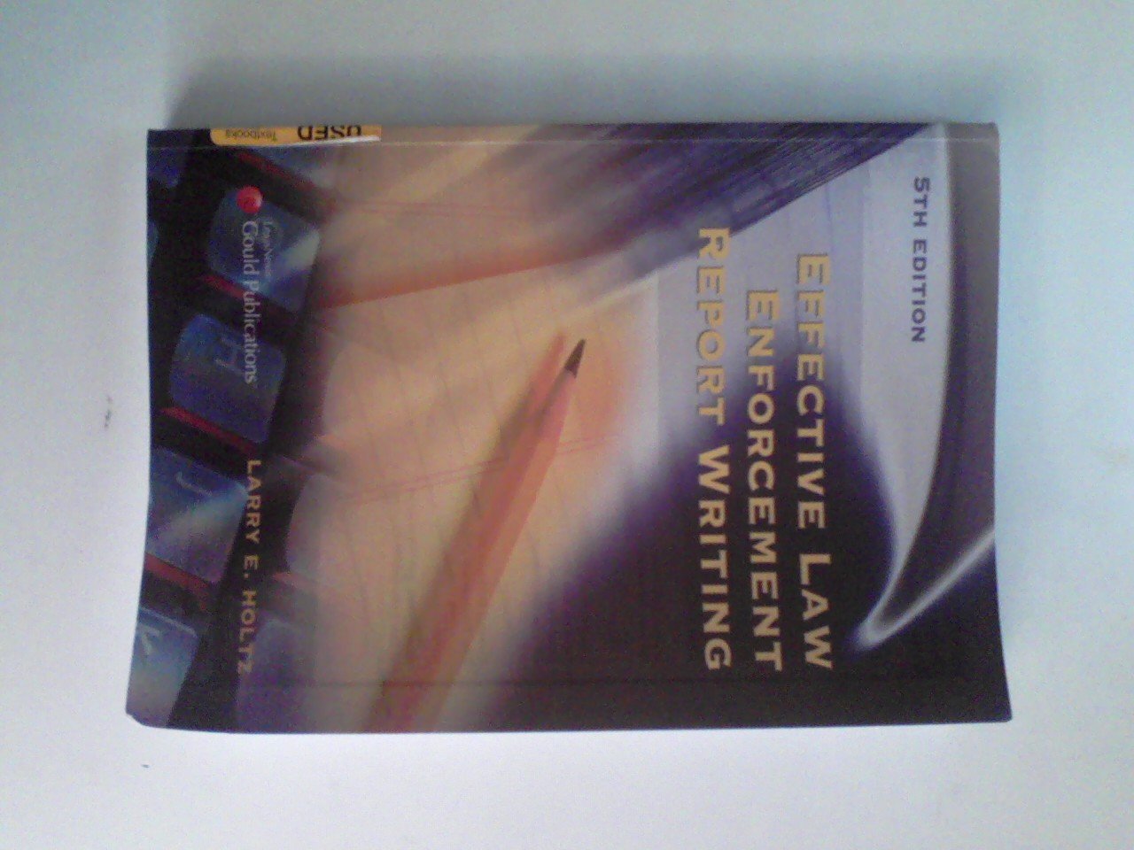Effective Law Enforcement Report Writing,Used