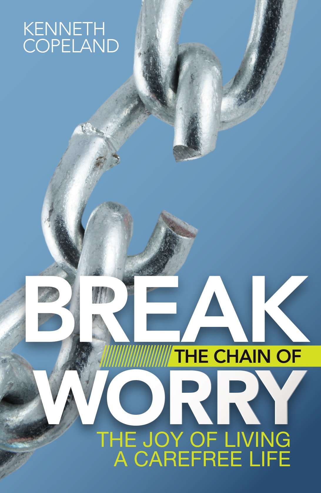 Break the Chain of Worry: The Joy of Living a Carefree Life,Used