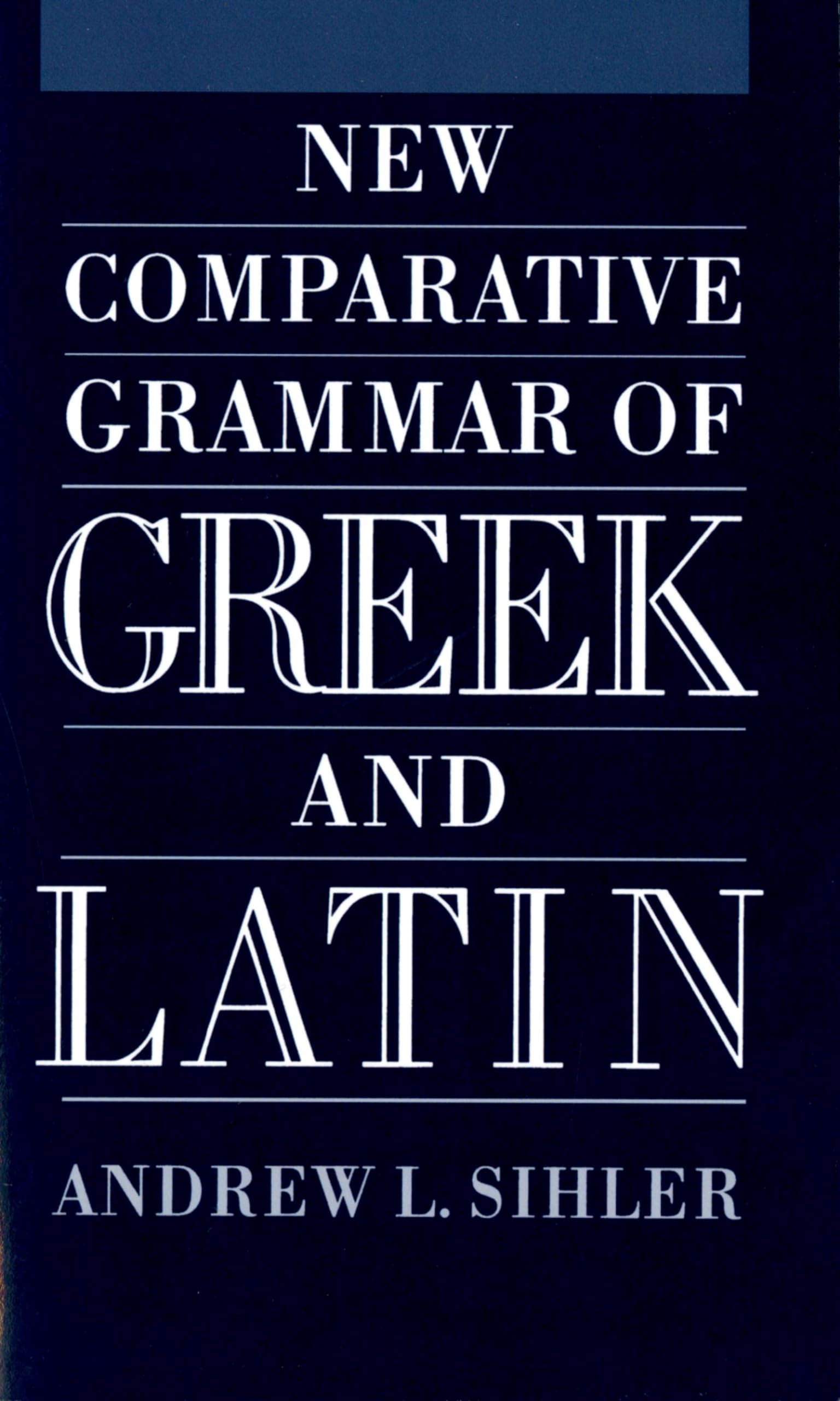 New Comparative Grammar of Greek and Latin,Used