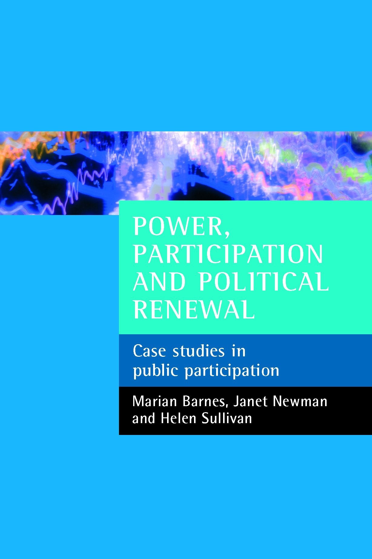 Power, participation and political renewal: Case studies in public participation,Used