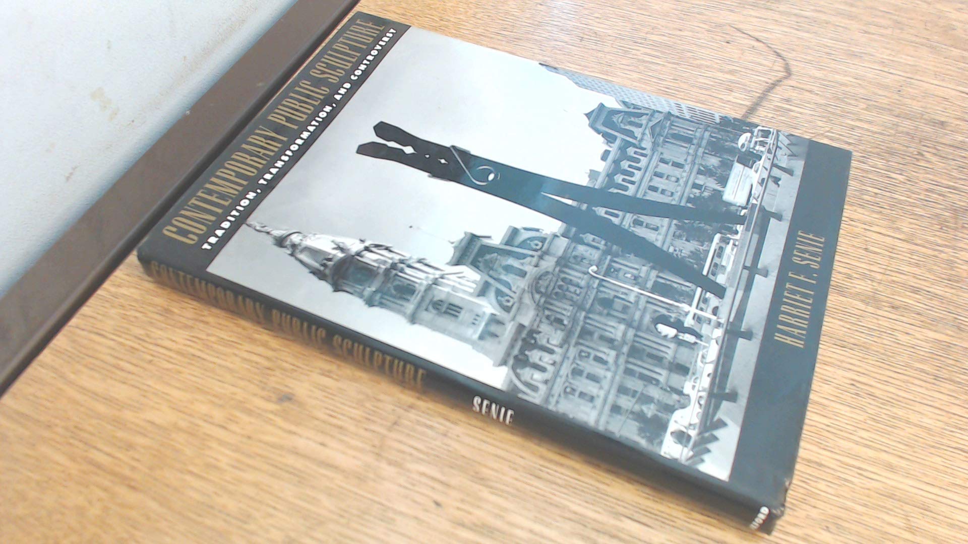 Contemporary Public Sculpture: Tradition, Transformation, and Controversy,Used