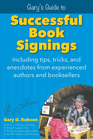 Gary's Guide to Successful Book Signings: Including tips, tricks & anecdotes from experienced authors and booksellers,Used