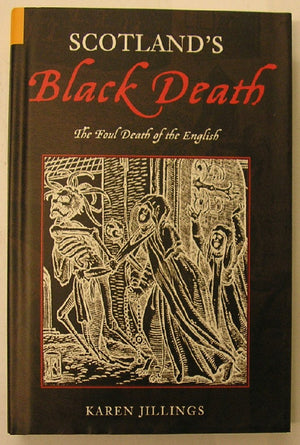 Scotland's Black Death: The Foul Death of the English,New